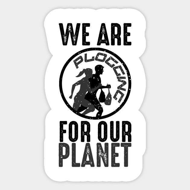 We Are Plogging For Our Planet Jogging Nature Protection Design Sticker by MrPink017